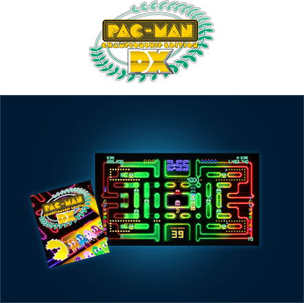 ｢PAC-MAN Championship Edition DX｣